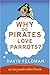 Why Do Pirates Love Parrots?