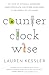 Counterclockwise: My Year of Hypnoisis, Hormones, and Other Adventures in the World of Anti-Aging