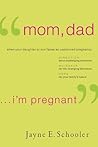 "Mom, Dad . . . I'm Pregnant": When Your Daughter or Son Faces an Unplanned Pregnancy