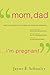 "Mom, Dad . . . I'm Pregnant": When Your Daughter or Son Faces an Unplanned Pregnancy