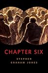 Chapter Six by Stephen Graham Jones