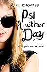 Psi Another Day by D.R. Rosensteel