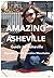 Amazing Asheville, Guide to...