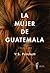 La mujer de Guatemala