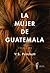 La mujer de Guatemala