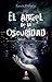 El ángel de la oscuridad by Karen Delorbe