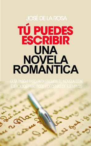 Tú puedes escribir una novela Romántica (Kindle Edition)