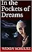In the Pockets of Dreams by Wendy Schultz
