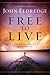 Free to Live: The Utter Relief of Holiness
