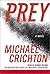 Prey by Michael Crichton Prey by Michael Crichton