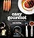 Easy Gourmet: Awesome Recipes Anyone Can Cook