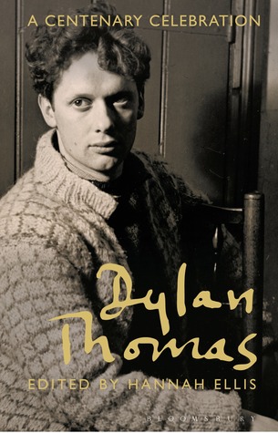 Dylan Thomas: A Centenary Celebration (Hardcover)