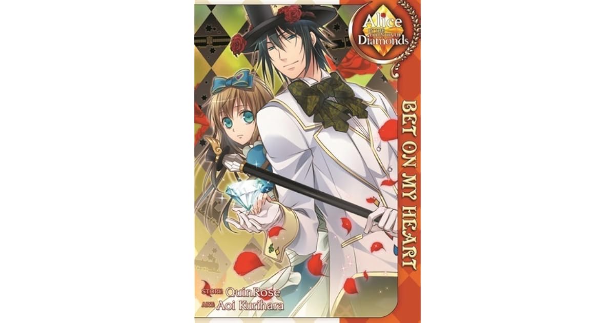 Alice in the Country of Diamonds: Bet On My Heart by QuinRose
