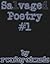 Savage Poetry No. 1 by R. Wesley Edwards