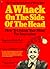 A whack on the side of the head: How to unlock your mind for innovation