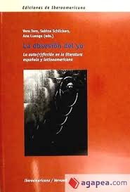 La obsesion del Yo: La Auto(r)ficcion en la literatura española y latinoamericana
