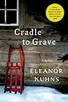 Cradle to Grave by Eleanor Kuhns