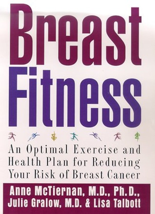 Breast Fitness: An Optimal Exercise and Health Plan for Reducing Your Risk of Breast Cancer (Kindle Edition)