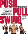 Men's Health Push, Pull, Swing by Myatt Murphy