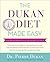 The Dukan Diet Made Easy: Cruise through Weight Loss--and Keep It Off for Life!