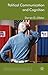Political Communication and Cognition (Political Campaigning and Communication)