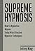 Supreme Hypnosis: How To Hy...