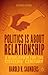Politics Is about Relationship by Harold H. Saunders