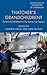 Thatcher's Grandchildren?: Politics and Childhood in the Twenty-First Century (Palgrave Studies in the History of Childhood)