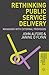 Rethinking Public Service Delivery: Managing with External Providers (The Public Management and Leadership Series, 3)