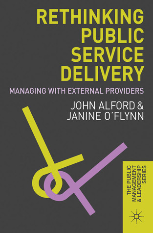 Rethinking Public Service Delivery: Managing with External Providers (The Public Management and Leadership Series, 3)