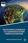 The Palgrave Handbook of Comparative North American Literature (Selection of Earlier Books)