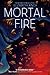 Mortal Fire