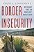Border Insecurity: Why Big ...