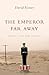 The Emperor Far Away: Trave...