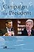 Campaign for President: The Managers Look at 2008 (Campaigning American Style)
