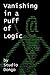 Vanishing in a Puff of Logi...