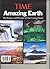 Time Amazing Earth, the Beauty & Wonder of Our Living Planet