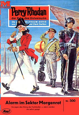 Perry Rhodan 300: Alarm im Sektor Morgenrot: Perry Rhodan-Zyklus "M 87" (Perry Rhodan-Erstauflage) (German Edition)