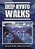 Deep Kyoto: Walks