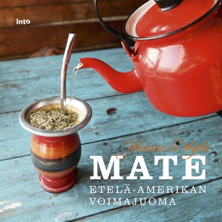 Mate - Etelä-Amerikan voimajuoma