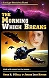The Morning Which Breaks by Owen R. O'Neill