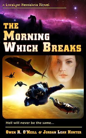 The Morning Which Breaks (Loralynn Kennakris, #2)