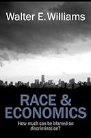 Race & Economics: How Much Can Be Blamed on Discrimination? (Hoover Institution Press Publication Book 599)