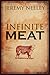 Infinite Meat by Jeremy Neeley