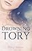 DROWNING TORY: In the Depths of Love and the Final Moments of Truth