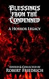Blessings from the Condemned by Robert Friedrich