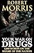 Your War on Drugs by Robert                  Morris
