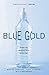 Blue Gold: The Fight to Stop the Corporate Theft of the World's Water