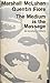 The Medium is the Massage by Marshall McLuhan