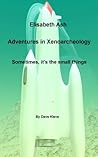 Elizabeth Ash - Adventures in Xenoarcheology Elizabeth Ash - Adventures in Xenoarcheology